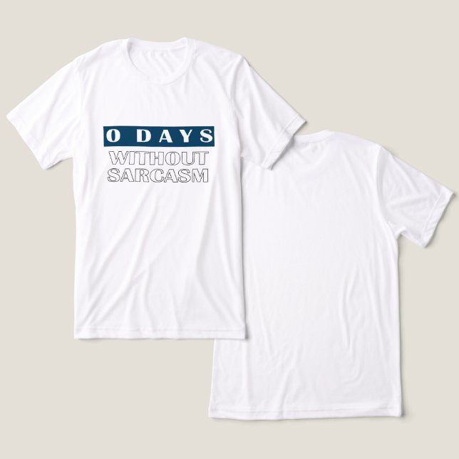 Camiseta 0 Dias Sem Camisa-T De Sarcasmo (Design Frente e Verso)