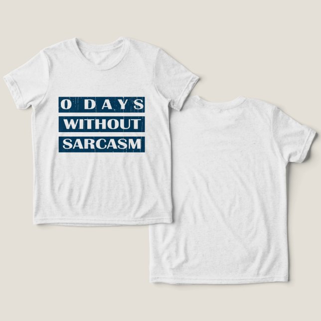 Camiseta 0 Dias Sem Sarcasmo (Design Frente e Verso)