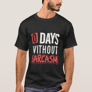 Camiseta 0 dias sem sarcasmo engraçado