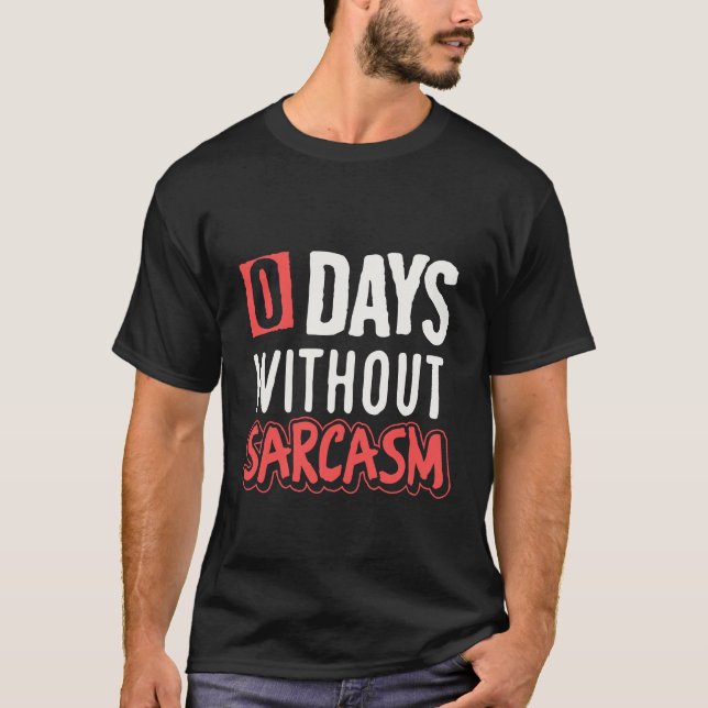 Camiseta 0 dias sem sarcasmo engraçado (Frente)