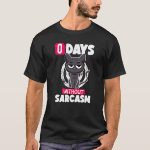 Camiseta 0 Dias Sem Sarcasmo Gato Ironia E Sarcasmo Gato