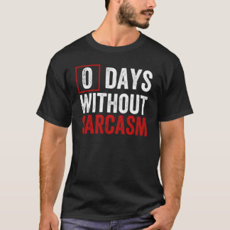 Camiseta 0 Dias Sem Sarcasmo - Humor Sarcástico Engraçado