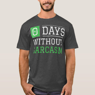 Camiseta 0 Dias Sem Sarcasmo Ironia Engraçada E Sarcasmo