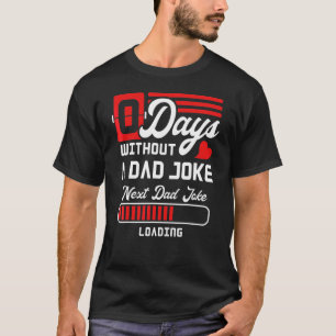 Camiseta 0 Dias Sem Uma Piada Pai Próximo Carregamento Da P