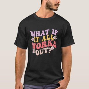 Camiseta 0 E se Tudo Der Certo Groovy Saúde Mental An