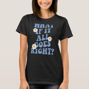 Camiseta 0 E se tudo der certo, saúde mental positiva