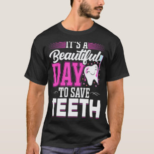 Camiseta 0 É Um Belo Dia Para Salvar Dentes Dentista Oral