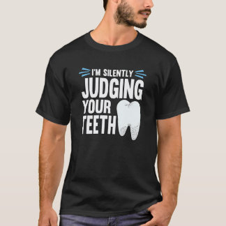 Camiseta 0 Estou Julgando Silenciosamente Seus Dentes Denti