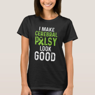 Camiseta 0 Eu Deixo a Paralisia Cerebral Parecer Bem Parali