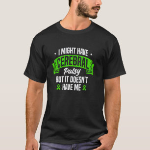 Camiseta 0 Eu posso ter paralisia cerebral, mas ela não me 