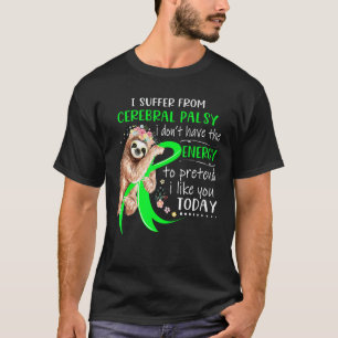 Camiseta 0 Eu Sofro De Paralisia Cerebral Não Tenho A En