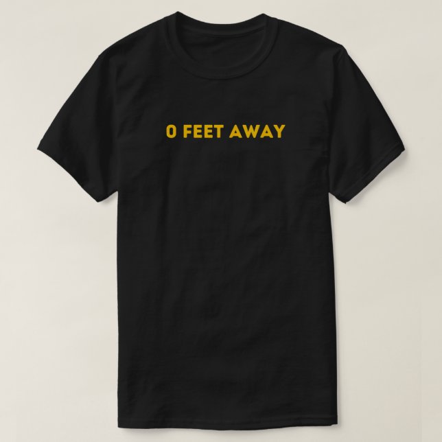 Camiseta 0 Feet Away (Frente do Design)