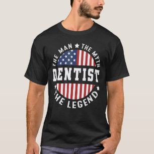 Camiseta 0 Homens O Homem O Mito E A Lenda Dentista EUA