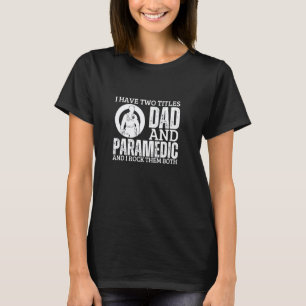 Camiseta 0 Paramédico E Pai Orgulhoso Divertido EMS EMT Par