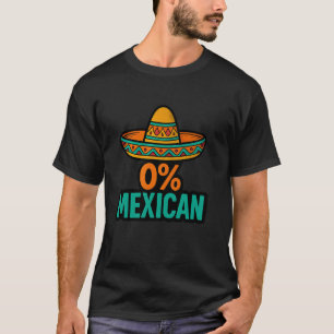 Camiseta 0 Porcento Mexicano Engraçado Cinco De Maio Sombre