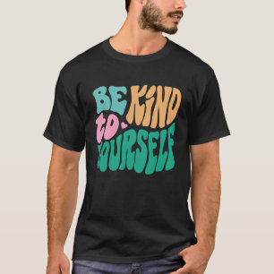 Camiseta 0 Seja Gentil Consigo Mesmo Mensagem Positiva Auto