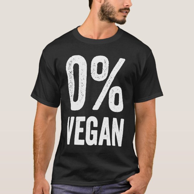 Camiseta 0 Vegan Zero Percent Vegetarian Proud Carnivore Me (Frente)