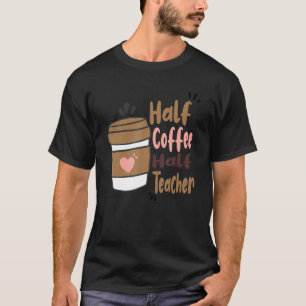 Camiseta 1º Dia da Escola Metade Do Café Docente