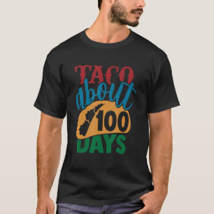 Camiseta 100º Dia Taco Cerca De 100 Dias De Escola Taco 12