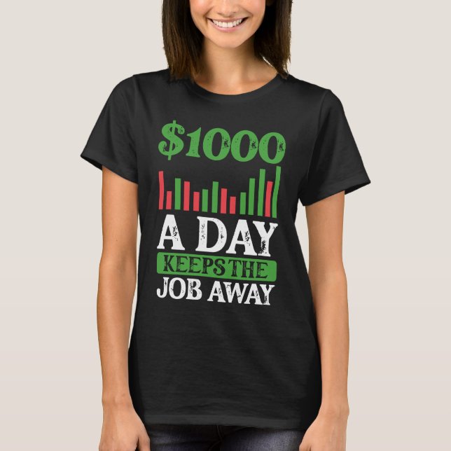 Camiseta 1000 A Day Keeps The Job Away BACKPRINT Forex (Frente)