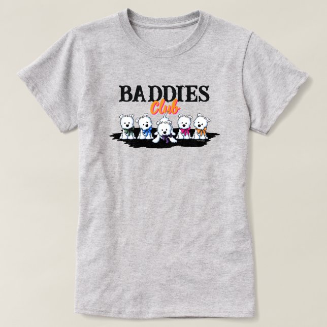 Camiseta 100% Algodão Westie Puppies BADDIES (Frente do Design)