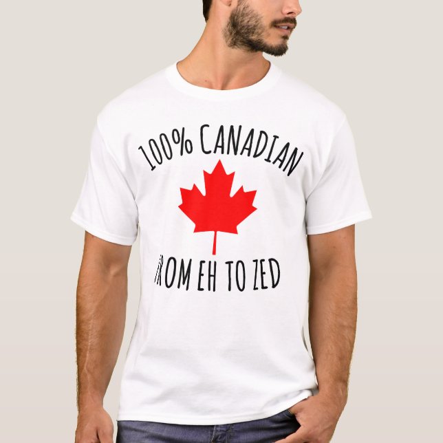 Camiseta 100% CANADENSE DE EH AO ZED - DIA DO CANADÁ ,canad (Frente)