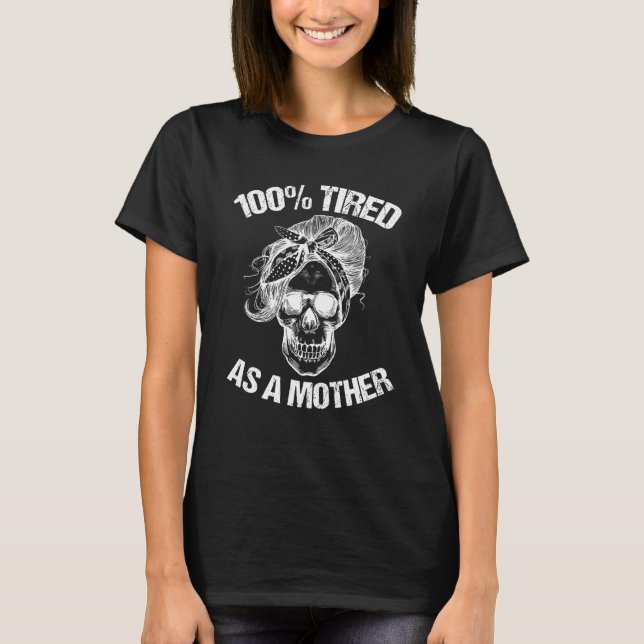 Camiseta 100 Cansados Como Mãe Mãe Mãe Mãe Mãe De Halloween (Frente)