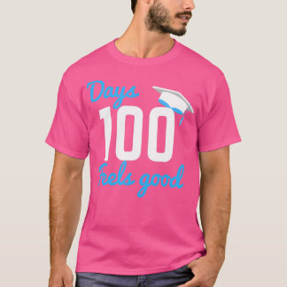 Camiseta 100 Days Feels Good Graduation Gift
