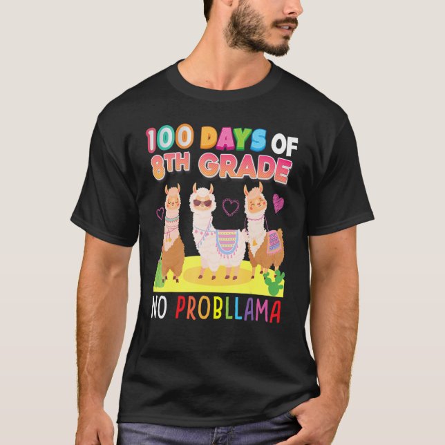 Camiseta 100 Days Of 8th Grade No Probllama 100th Day Schoo (Frente)