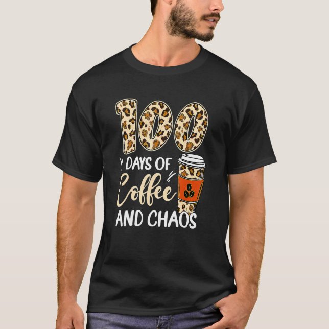 Camiseta 100 Days Of Coffee And Chaos 100th Day Of School F (Frente)