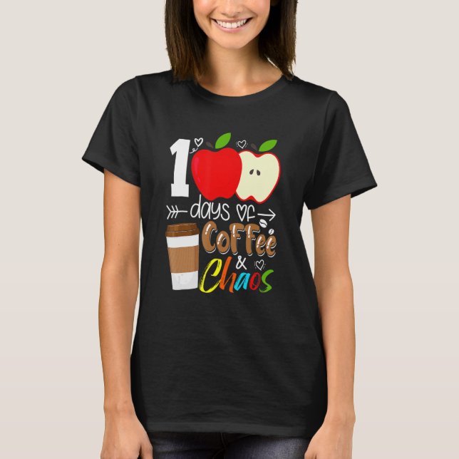 Camiseta 100 Days Of Coffee And Chaos 100th Day Of School F (Frente)