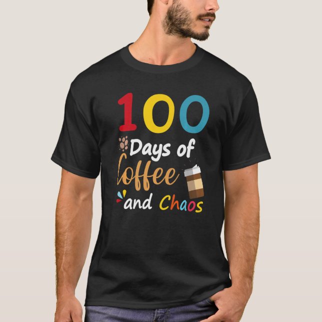 Camiseta 100 Days Of Coffee And Chaos 100th Day Of School F (Frente)