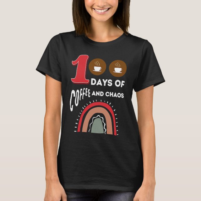 Camiseta 100 Days of Coffee and Chaos 100th Day of School R (Frente)
