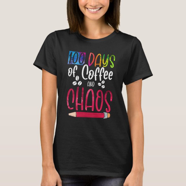 Camiseta 100 Days Of Coffee And Chaos Teacher School Lesson (Frente)
