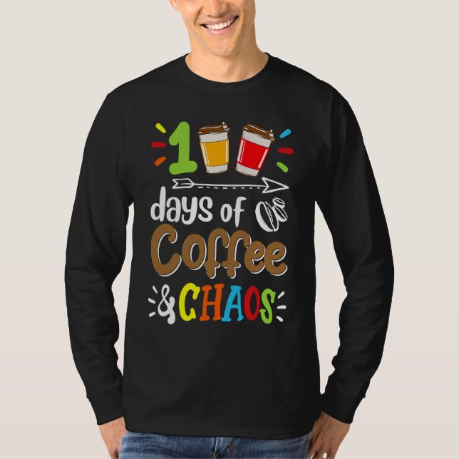 Camiseta 100 Days Of Coffee & Chaos 100th Day Of School Tea (Frente)