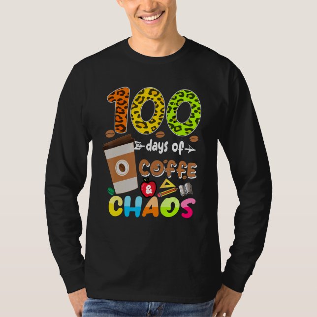 Camiseta 100 Days Of Coffee & Chaos - 100th Day School Teac (Frente)