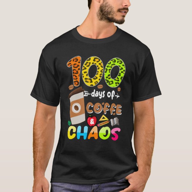Camiseta 100 Days Of Coffee & Chaos - 100th Day School Teac (Frente)
