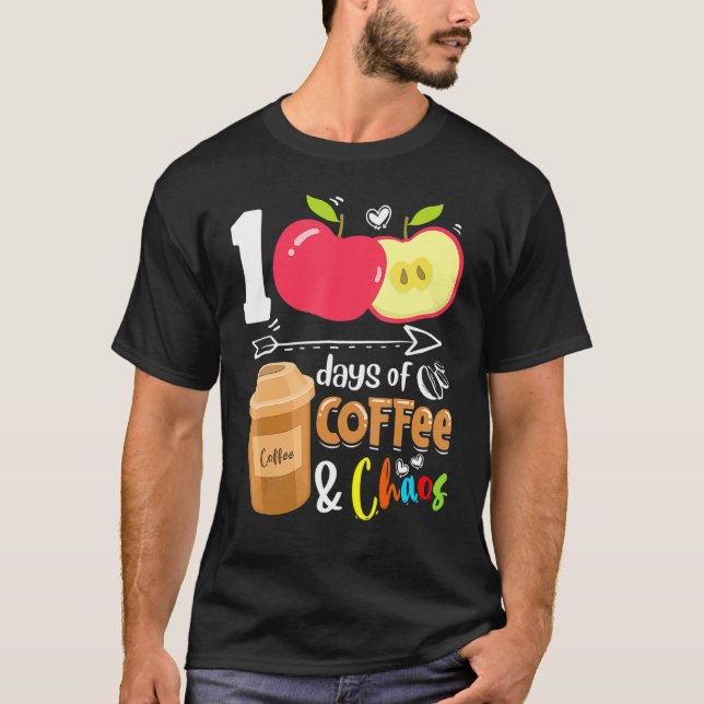 Camiseta 100 Days Of Coffee & Chaos 100th Day School Teache (Frente)