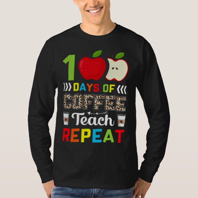 Camiseta 100 Days of Coffee Teach Repeat Teacher Coffe Caff (Frente)