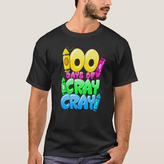 Camiseta 100 Days Of Cray Cray 100th Day of School Teacher  (Frente)