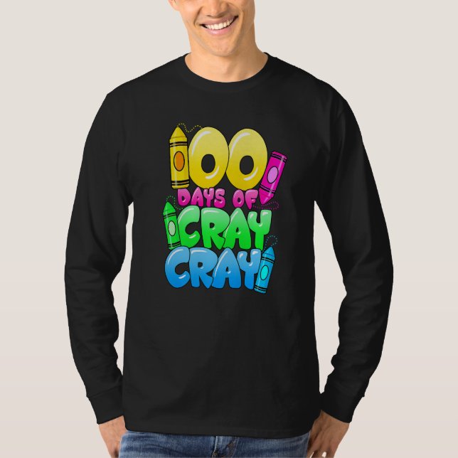 Camiseta 100 Days Of Cray Cray 100th Day of School Teacher  (Frente)