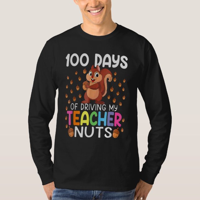 Camiseta 100 Days Of Driving My Teacher Nuts 100th Day Of S (Frente)