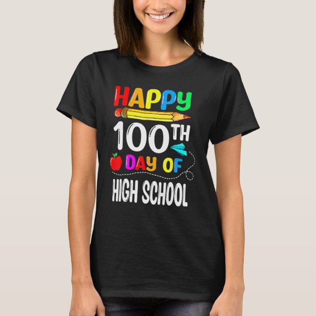 Camiseta 100 Days Of High School Happy 100th Day Of School (Frente)