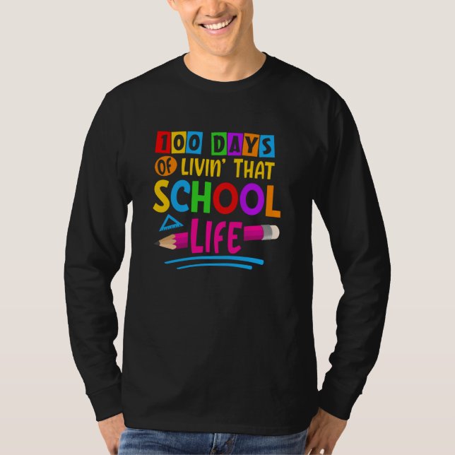 Camiseta 100 Days of Livinu2019 that School Life Back to Sc (Frente)