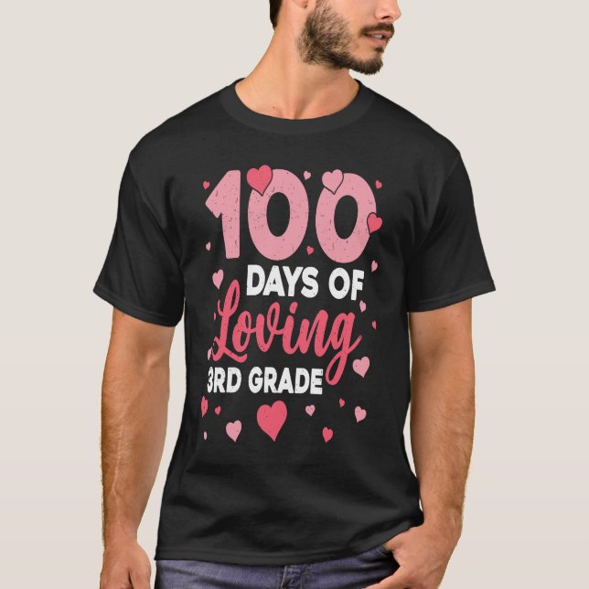 Camiseta 100 Days Of Loving 3rd Grade 100th Day Of School T (Frente)