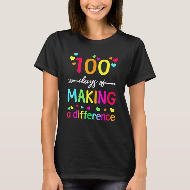 Camiseta 100 Days Of Making Difference Teacher 100th Day Of (Frente)