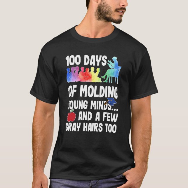 Camiseta 100 Days of Molding Young Minds A Teacher's Journe (Frente)