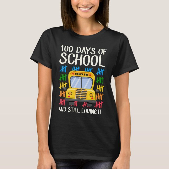 Camiseta 100 Days Of School And Still Loving It School Bus  (Frente)