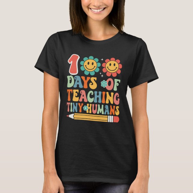 Camiseta 100 Days Of Teaching Tiny Humans 100 Days Of Schoo (Frente)