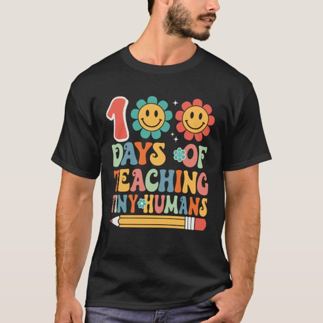Camiseta 100 Days Of Teaching Tiny Humans 100 Days Of Schoo (Frente)
